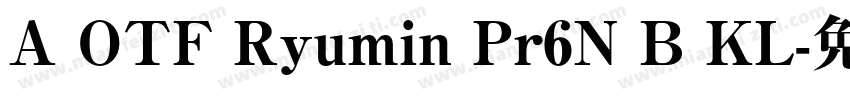 A OTF Ryumin Pr6N B KL字体转换